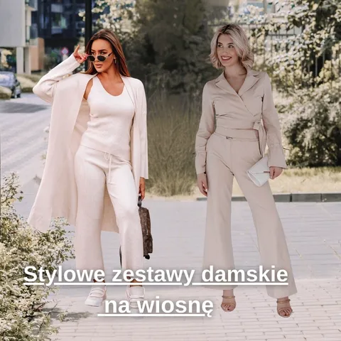 Stylowe zestawy damskie na wiosnę
