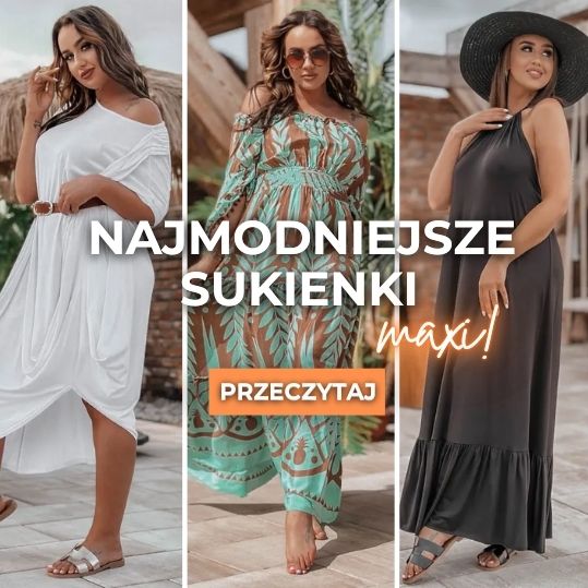 Najmodniejsze maxi sezonu letniego. Musisz mieć sukienke o takim fasonie 